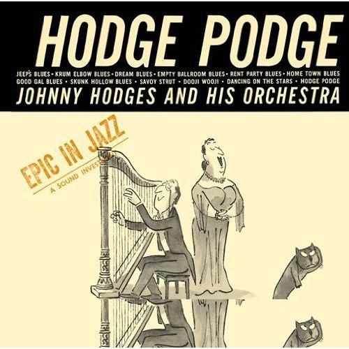 Johnny Hodges and His Orchestra - Hodge Podge