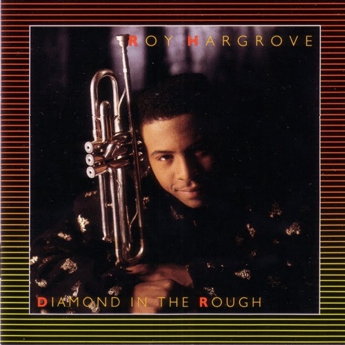 Roy Hargrove - Diamond in the Rough