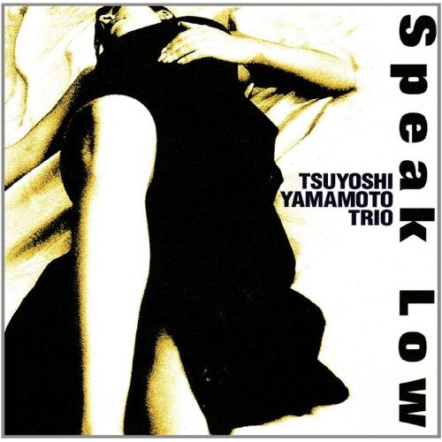 Tsuyoshi Yamamoto Trio - Speak Low