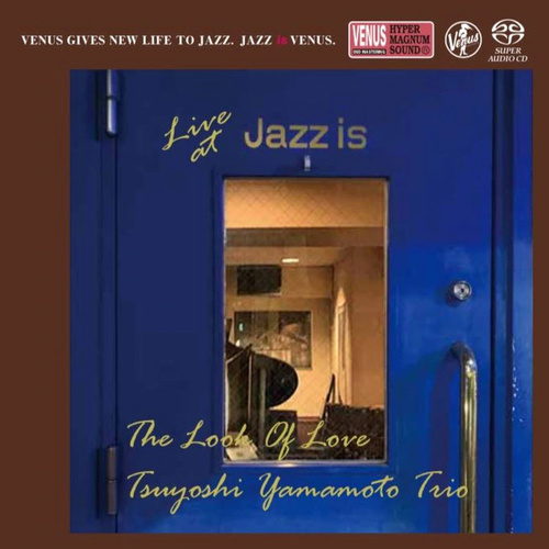 The Tsuyoshi Yamamoto Trio - The Look Of Love - Live At Jazz Is (1st Set) - SACD