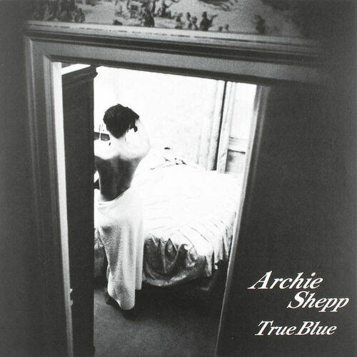 Archie Shepp Quartet - True Blue - 180g Vinyl LP