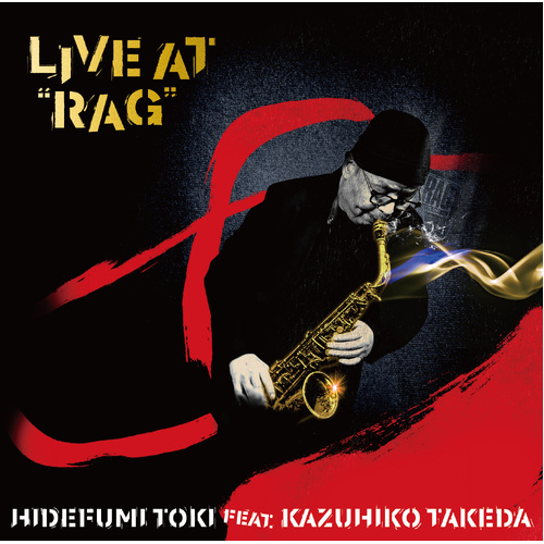 Hidefumi Toki feat. Kazuhiko Takeda - Live at “RAG”