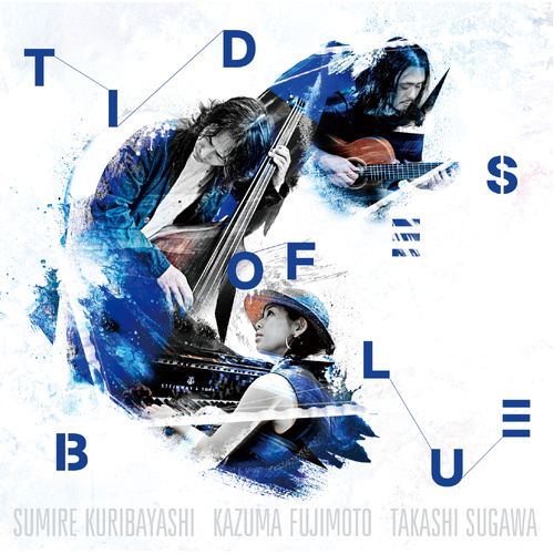 Sumire Kuribayashi, Kazuma Fujimoto, Takashi Sugawa - Tides of Blue