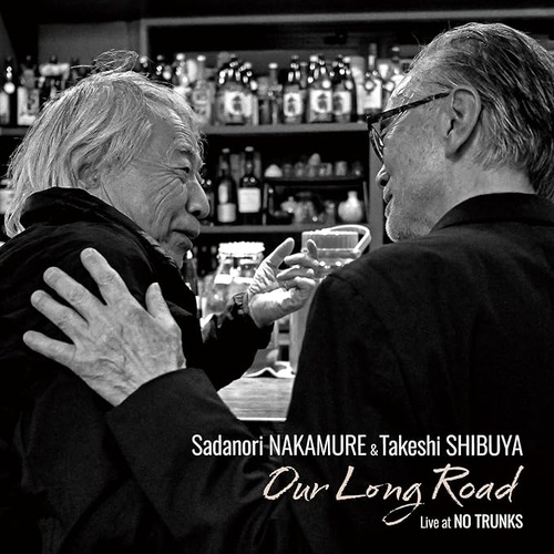 Sadanori Nakamure & Takeshi Shibuya - Our Long Road  live at No Trunks