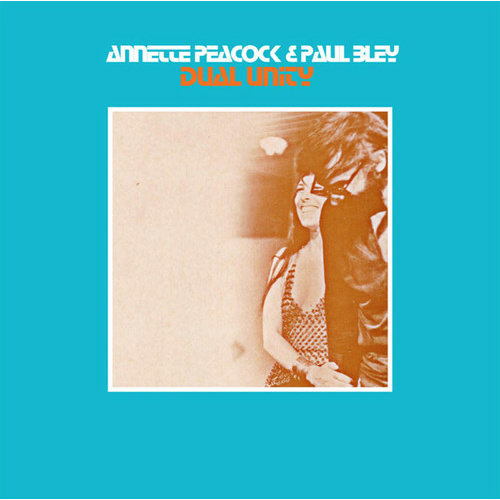 Annette Peacock & Paul Bley - Dual Unity