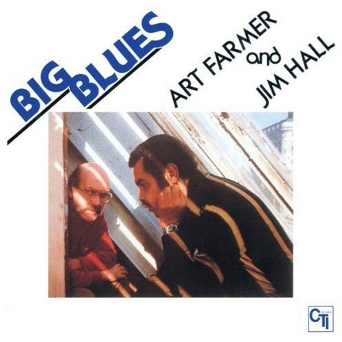 Art Farmer and Jim Hall - Big Blues