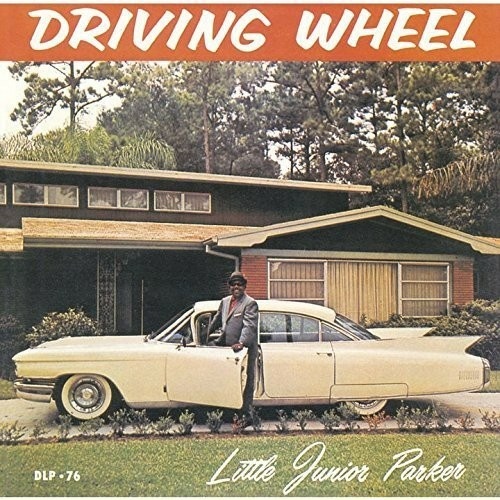 Little Junior Parker - Driving Wheel
