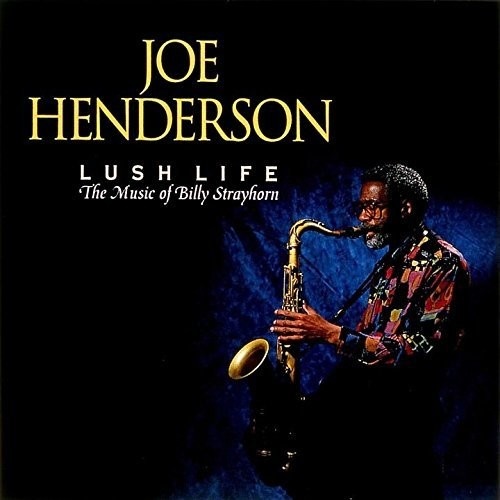 Joe Henderson - Lush Life - The Music of Billy Strayhorn