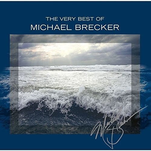 Michael Brecker - The Very Best Of