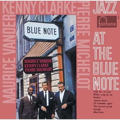 Maurice Vander, Kenny Clarke & Pierre Michelot - Jazz at the Blue Note