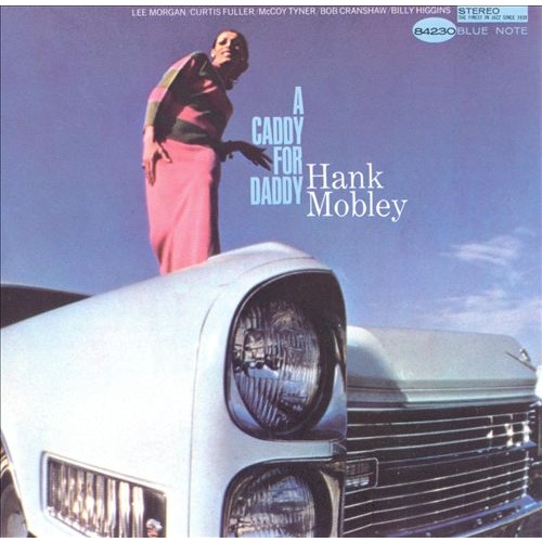 Hank Mobley - A Caddy for Daddy