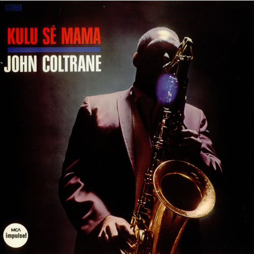 John Coltrane - Kulu Se Mama - UHQCD