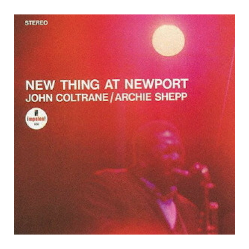 John Coltrane / Archie Shepp - New Thing at Newport