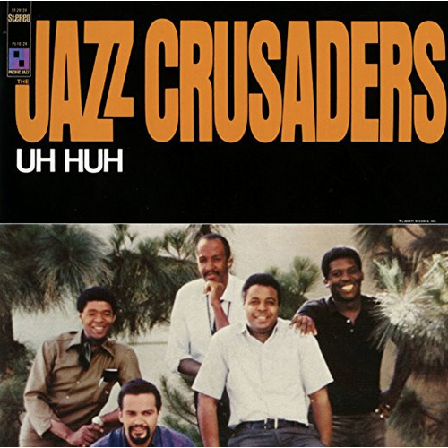 The Jazz Crusaders - Uh Huh / SHM-CD