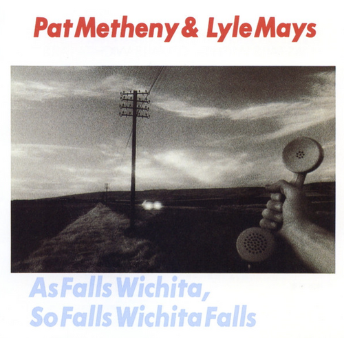 Pat Metheny & Lyle Mays - As Falls Wichita, So Falls Wichita Falls / UHQ-CD