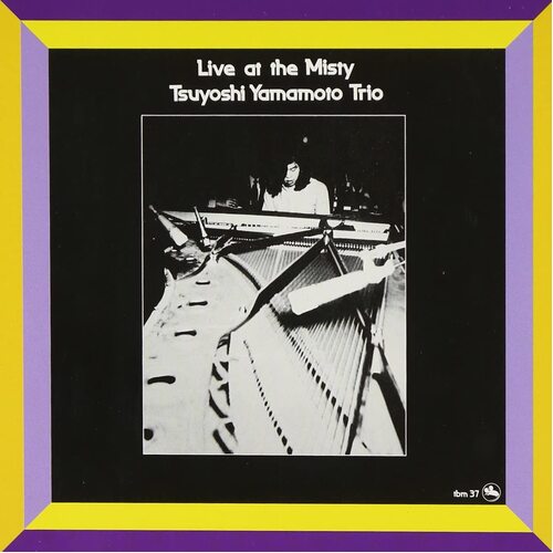 Tsuyoshi Yamamoto Trio - Live at the Misty