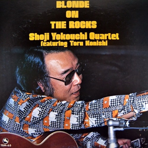 Shoji Yokouchi Quartet - Blonde on The Rocks