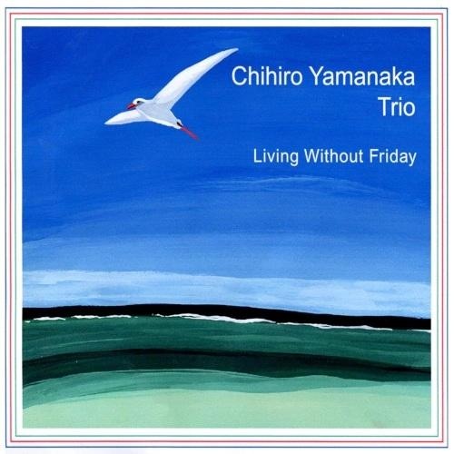 Chihiro Yamanaka Trio - Living Without Friday - 180g Vinyl LP