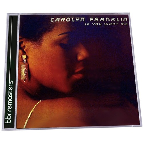 Carolyn Franklin - If You Want Me