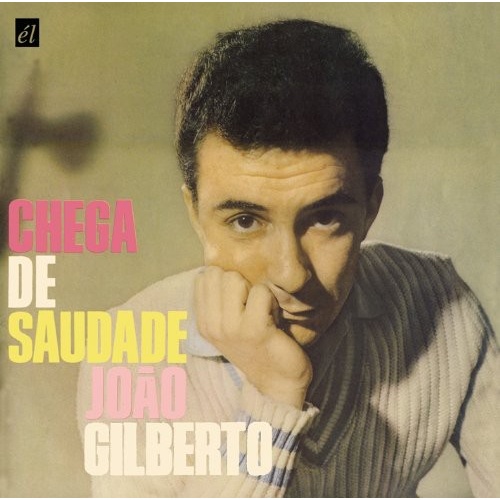 João Gilberto - Chega de Saudade