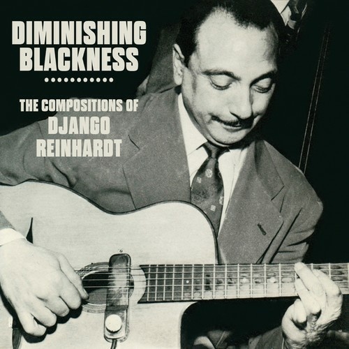 Various Artists - Diminishing Blackness: The Compositions of Django Reinhardt