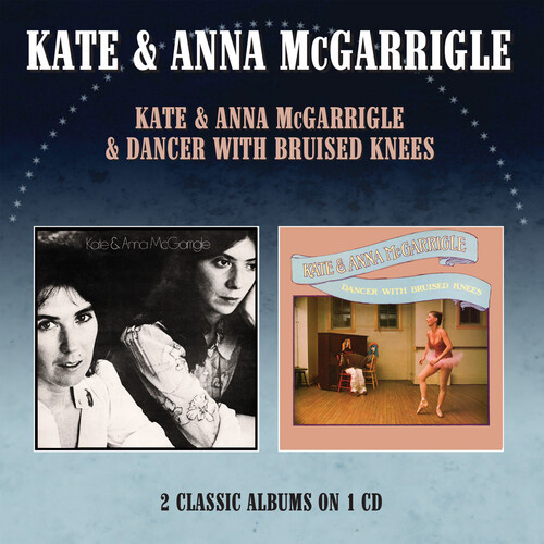 Kate & Anna McGarrigle - Kate & Anna Mcgarrigle / Dancer With Bruised Knees / 2LPs on 1CD
