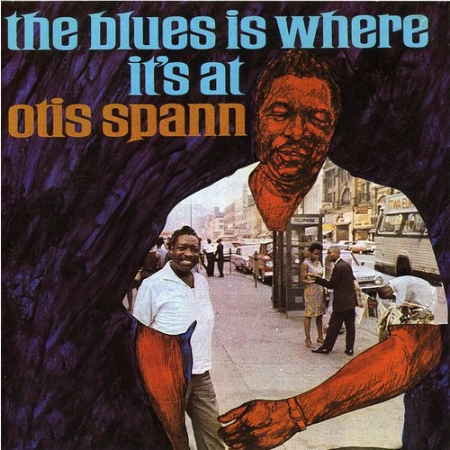 Otis Spann - The Blues Is Where It's at