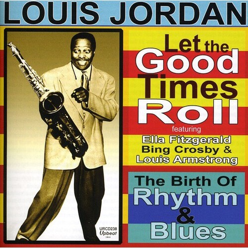Louis Jordan - Let the Good Times Roll