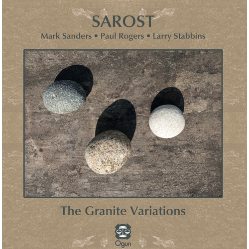 Sarost / Mark Sanders, Paul Rogers & Larry Stabbins - The Granite Variations