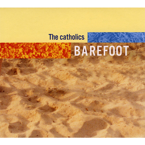 The Catholics - Barefoot