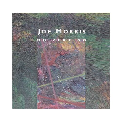 Joe Morris - No Vertigo