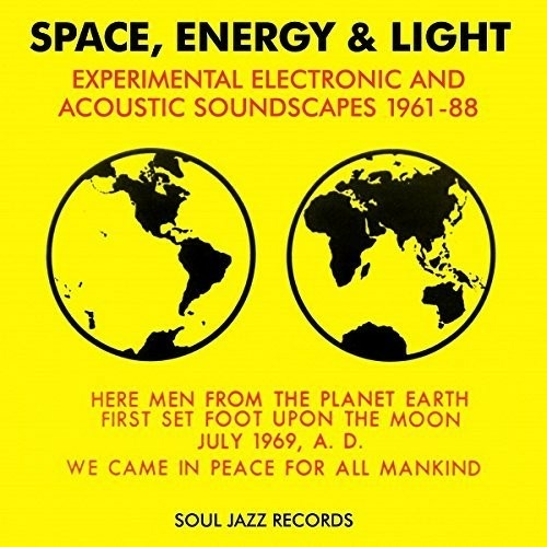 Various Artists - Space, Energy & Light: Experomental Electronic and Acoustic Soundscapes 1961-88