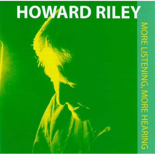Howard Riley - More Listening, More Hearing