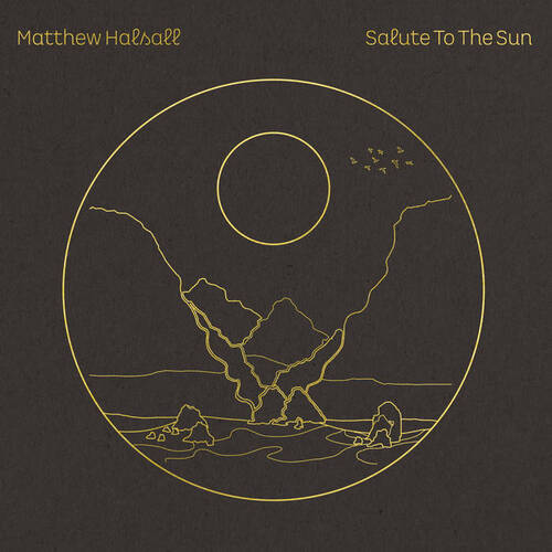 Matthew Halsall - Salute to the Sun - 2 x Vinyl LPs