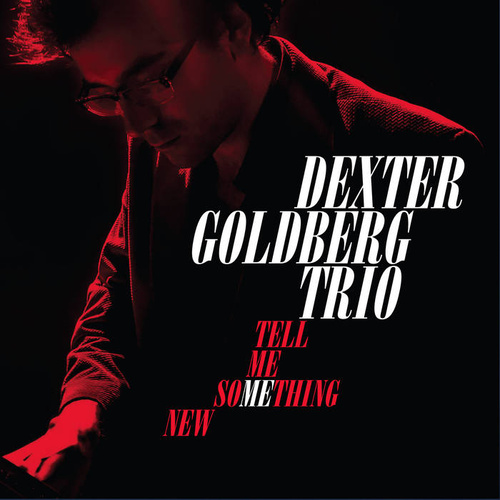 Dexter Goldberg - Tell Me Something New