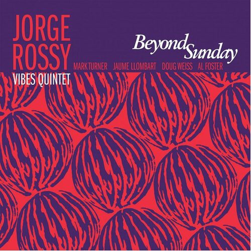 Jorge Rossy Vibes Quintet - Beyonds Sunday