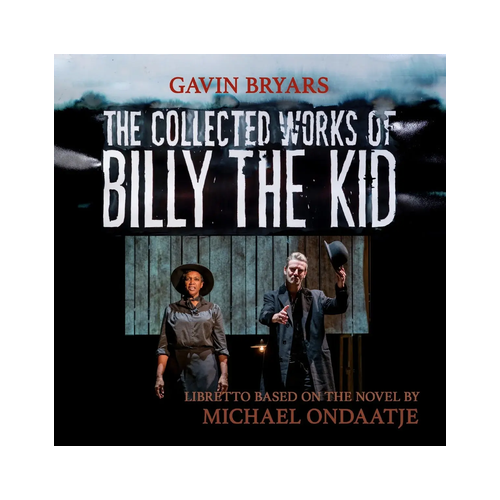 Gavin Bryars - The Collected Works of Billy the Kid