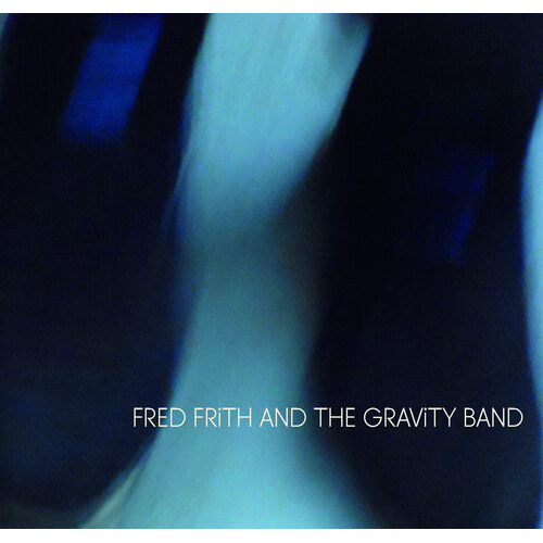 Fred Frith and the Gravity Band