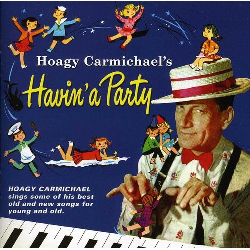 Hoagy Carmichael - Hoagy Carmichael's Havin' a Party