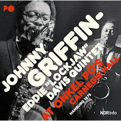Johnny Griffin - Eddie "Lockjaw" Davis Quintet ‎– At Onkel Pö's Carnegie Hall Hamburg 1975
