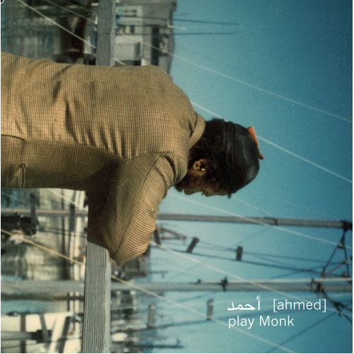 أحمد [Ahmed]  - Play Monk - 2 CD set