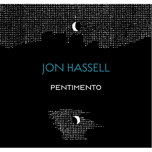 Jon Hassell - The Pentimento Trilogy / 3CD set