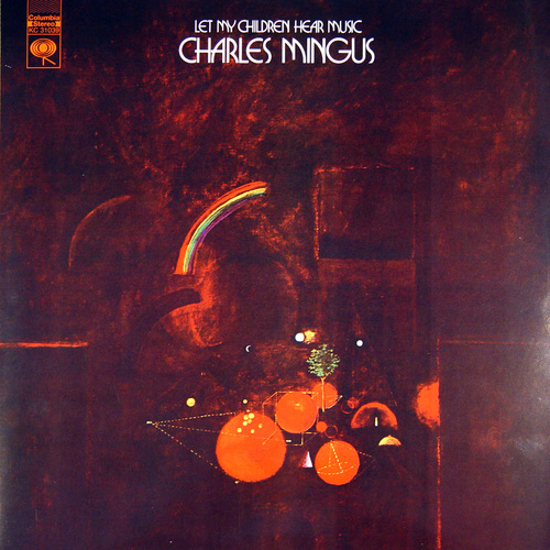 Charles Mingus - Let My Children Hear Music - 180g Vinyl LP