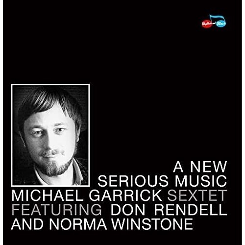 Michael Garrick Sextet featuring Don Rendell and Norma Winstone - A New Serious Music