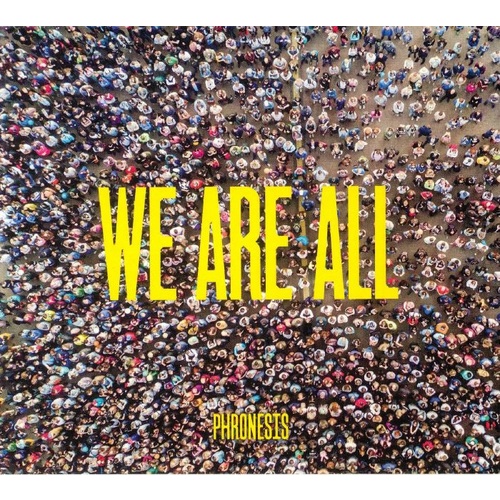 Phronesis - We Are All