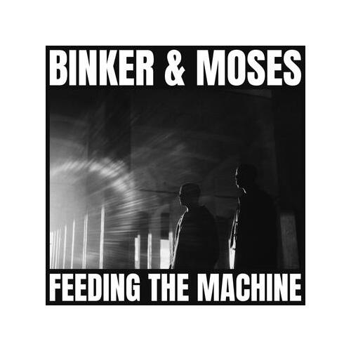 Binker and Moses - Feeding the Machine - Vinyl LP