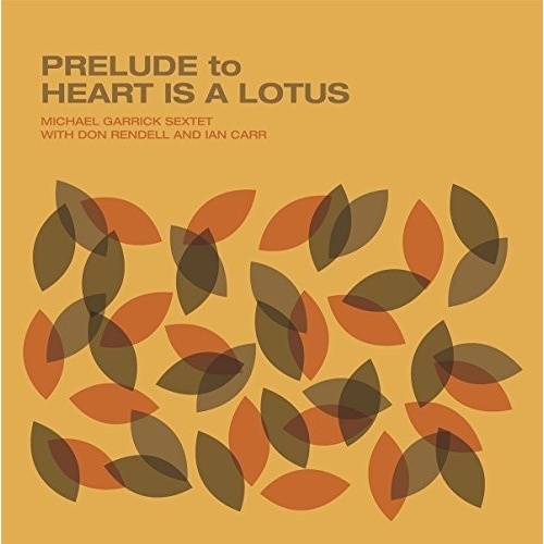 Michael Garrick Sextet - Prelude To Heart Is A Lotus