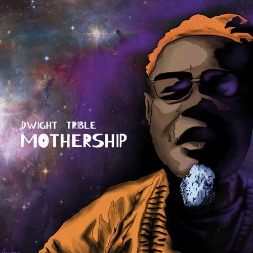 Dwight Trible - Mothership