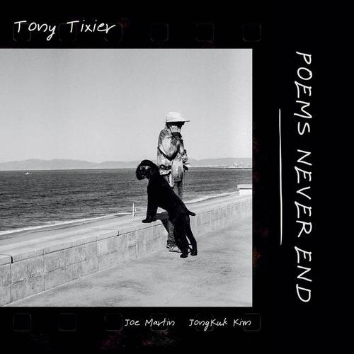 Tony Tixier - Poems Never End