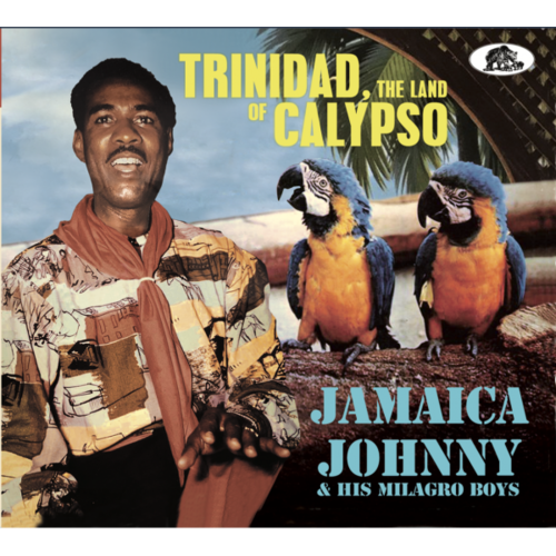 Jamaica Johnny & His Milagro Boys - Trinidad, The Land Of Calypso / 2CD set